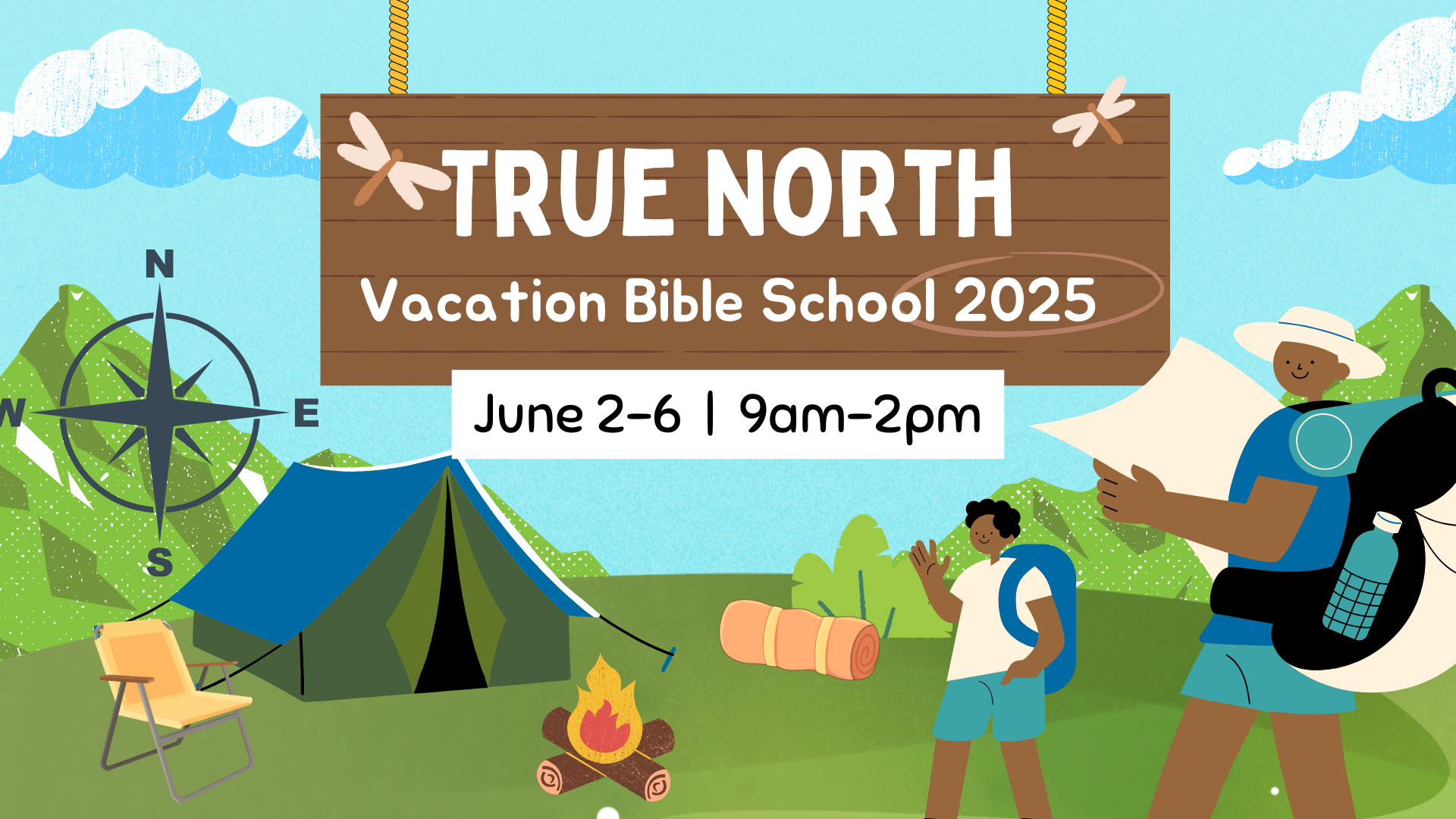 Vacation Bible School (1) True North. Vacation Bible School 2025. June second through sixth. nine a m to two p m.